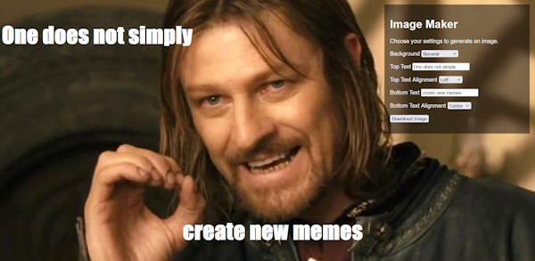 screenshot of image maker project: a picture of Boromir from The Lord of the Rings with text reading 'One does not simply create new memes'